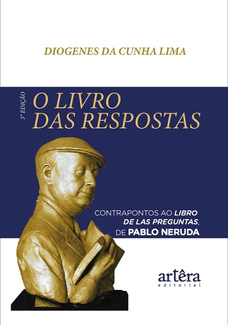 O Livro das Respostas Contrapontos ao Libro de las Preguntas de Pablo Neruda - Diogenes da Cunha Lima