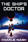Cover-Bild zum Titel 'The Ship's Doctor (Adventures of Coryn Astridottir: Ship's Doctor, #1)' von 'Charlie Nash'