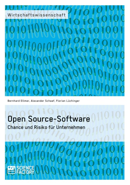 Open Source-Software. Chance und Risiko für Unternehmen - Alexander Schaaf, Florian Lüchinger, Bernhard Ellmer