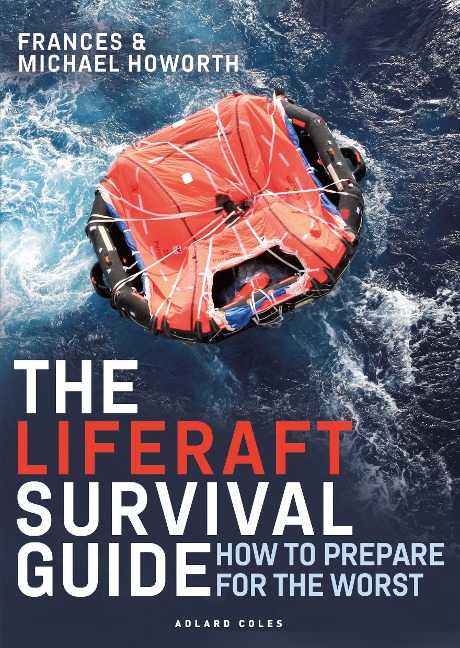 The Liferaft Survival Guide - Michael Howorth, Frances Howorth