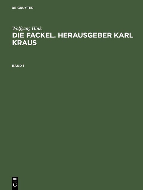 Die Fackel. Herausgeber Karl Kraus - Wolfgang Hink