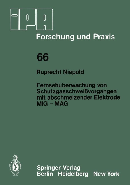 Fernsehüberwachung von Schutzgasschweißvorgängen mit abschmelzender Elektrode MIG - MAG - R. Niepold