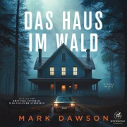 Cover-Bild zum Titel 'Das Haus im Wald - Krimi Hörbuch ( Atticus 1 )' von 'Mark Dawson'