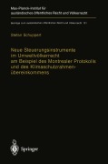 Cover-Bild zum Titel 'Neue Steuerungsinstrumente im Umweltvölkerrecht am Beispiel des Montrealer Protokolls und des Klimaschutzrahmenübereinkommens' von 'Stefan Schuppert'