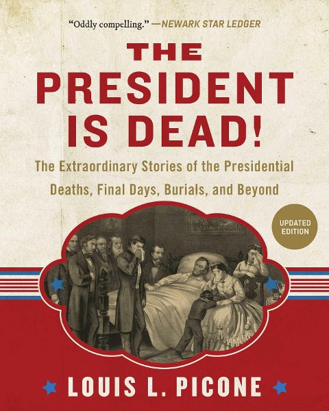 The President Is Dead! - Louis L. Picone