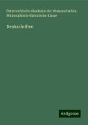 Denkschriften - Österreichische Akademie der Wissenschaften. Philosophisch-Historische Klasse