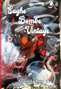 Cover-Bild zum Titel 'Saghe bombe vintage' von 'Alessio La Rosa'