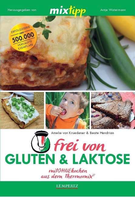 mixtipp: Frei von Gluten und Laktose - Amelie von Kruedener, Beate Hendrian
