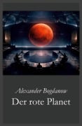 Cover-Bild zum Titel 'Der rote Planet' von 'Alexander Bogdanow'