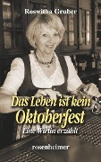 Cover-Bild zum Titel 'Das Leben ist kein Oktoberfest' von 'Roswitha Gruber'