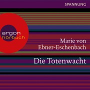 Cover-Bild zum Titel 'Die Totenwacht' von 'Marie Von Ebner-Eschenbach'