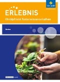 Erlebnis Naturwissenschaften. Wahlpflichtfach: Themenheft Boden. Nordrhein-Westfalen - 