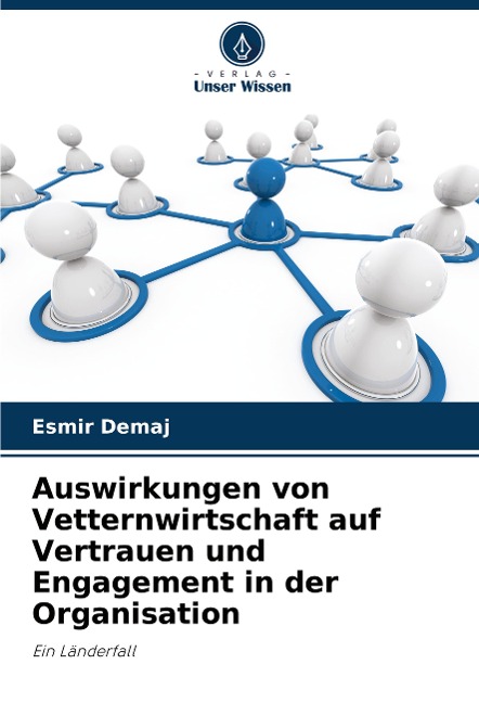 Auswirkungen von Vetternwirtschaft auf Vertrauen und Engagement in der Organisation - Esmir Demaj