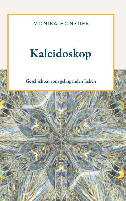 Kaleidoskop - Monika Honeder