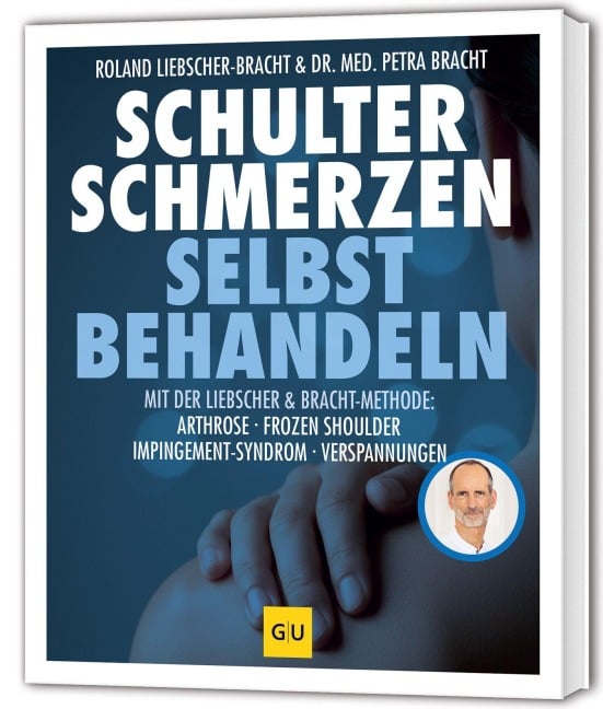 Schulter Schmerzen selbst behandeln - Roland Liebscher-Bracht, Petra Bracht
