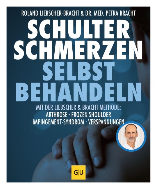 Schulter Schmerzen selbst behandeln - Roland Liebscher-Bracht, Petra Bracht