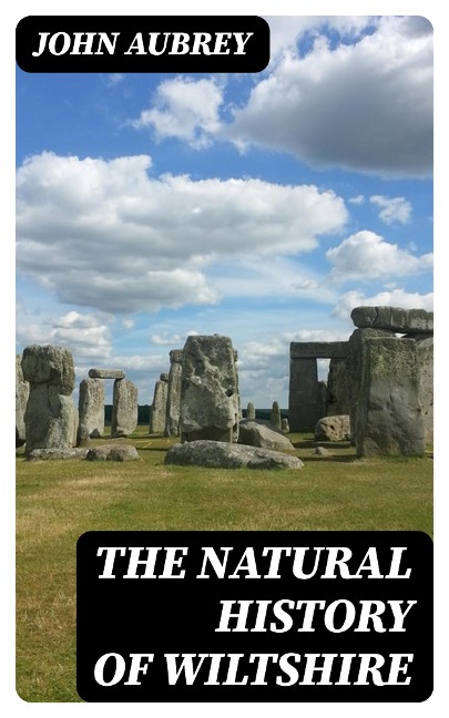 The Natural History of Wiltshire - John Aubrey