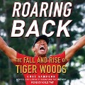 Roaring Back: The Fall and Rise of Tiger Woods - Curt Sampson