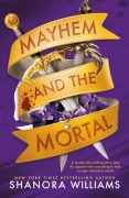 Cover-Bild zum Titel 'Mayhem and the Mortal' von 'Shanora Williams'