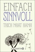 Cover-Bild zum Titel 'Einfach sinnvoll' von 'Thich Nhat Hanh'