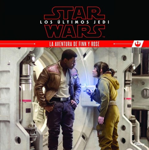 Star Wars, los últimos Jedi. La aventura de Finn y Rose - Star Wars