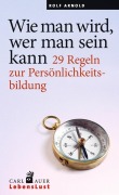 Cover-Bild zum Titel 'Wie man wird, wer man sein kann' von 'Rolf Arnold'