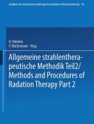 Cover-Bild zum Titel 'Allgemeine Strahlentherapeutische Methodik Teil 2 / Methods and Procedures of Radiation Therapy Part 2' von ''