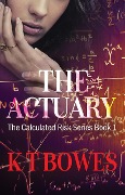 Cover-Bild zum Titel 'The Actuary (The Calculated Risk, #1)' von 'K T Bowes'
