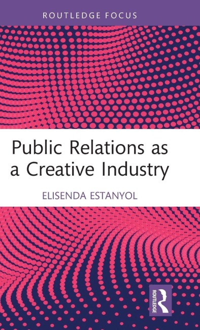 Public Relations as a Creative Industry - Elisenda Estanyol