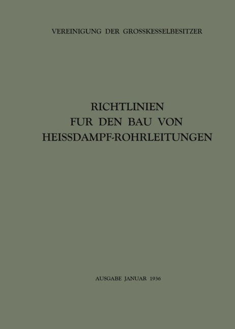 Richtlinien für den Bau von Heissdampf-Rohrleitungen - Vereinigung Der Grosskesselbesitzer