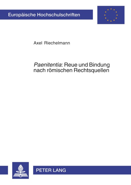 'Paenitentia' : Reue und Bindung nach römischen Rechtsquellen - Axel Riechelmann
