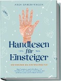 Cover-Bild zum Titel 'Handlesen für Einsteiger - Entdecken Sie Ihr wahres ICH: Das Praxisbuch zur Enthüllung Ihrer Persönlichkeit, verborgener Potentiale und Lebensaufgabe durch Handlinienlesen' von 'Anja Barenfänger'