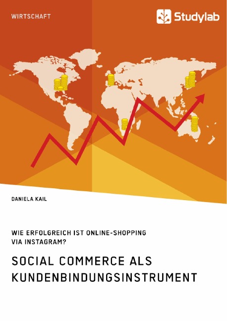 Social Commerce als Kundenbindungsinstrument. Wie erfolgreich ist Online-Shopping via Instagram? - Daniela Kail