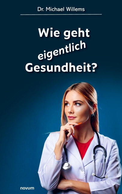 Wie geht eigentlich Gesundheit? - Michael Willems