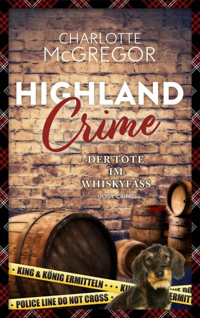 Highland Crime - Der Tote im Whiskyfass - Charlotte McGregor