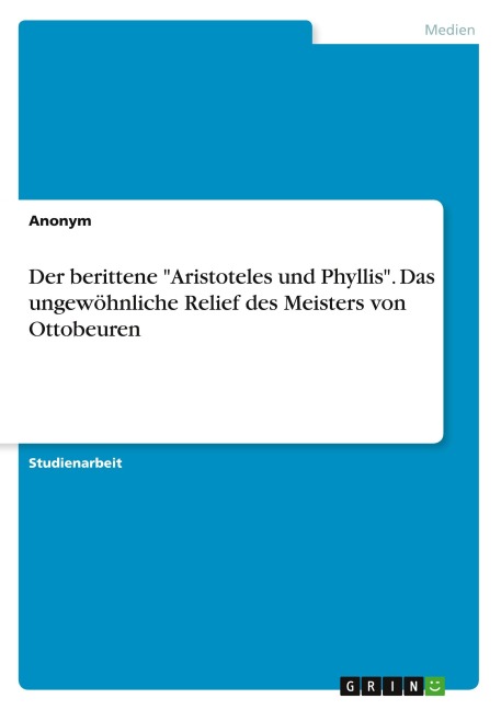 Der berittene "Aristoteles und Phyllis". Das ungewöhnliche Relief des Meisters von Ottobeuren - Anonymous