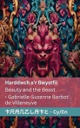 Harddwch a'r Bwystfil / Beauty and the Beast - Gabrielle-Suzanne Barbot De Villeneuve