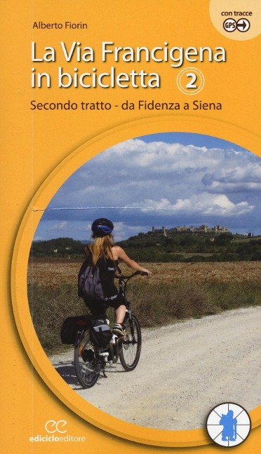 Secondo tratto. Da Fidenza a Siena - Alberto Fiorin
