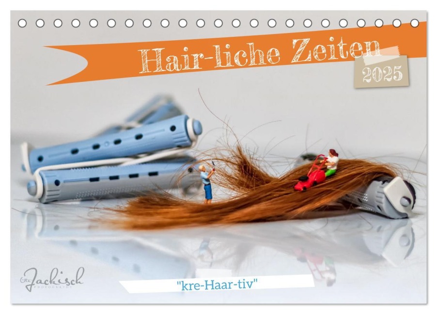 Hair-liche Zeiten (Tischkalender 2025 DIN A5 quer), CALVENDO Monatskalender - Ute Jackisch