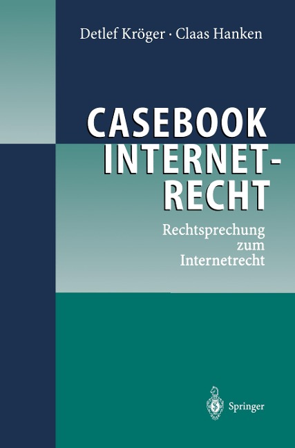 Casebook Internetrecht - Claas Hanken, Detlef Kröger