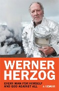 Cover-Bild zum Titel 'Every Man for Himself and God against All' von 'Werner Herzog'