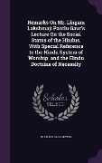 Cover-Bild zum Titel 'Remarks On Mr. Lingam Lakshmaji Pantlu Gaur's Lecture On the Social Status of the Hindus, With Special Reference to the Hindu System of Worship, and t' von 'Pramadadasa Mittra'