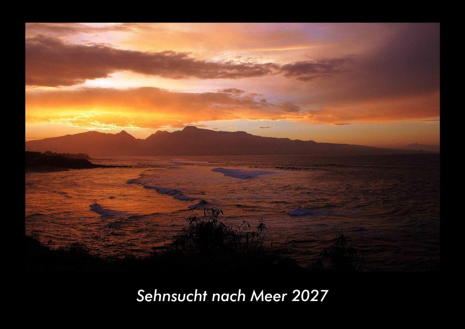 Sehnsucht nach Meer 2027 Fotokalender DIN A3 - Tobias Becker