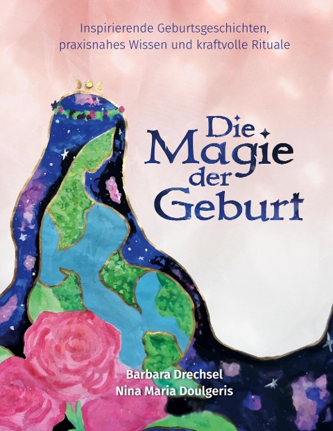 Die Magie der Geburt - Barbara Drechsel, Nina Maria Doulgeris