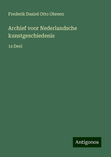 Archief voor Nederlandsche kunstgeschiedenis - Frederik Daniel Otto Obreen