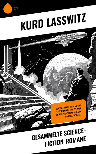 Gesammelte Science-Fiction-Romane - Kurd Laßwitz