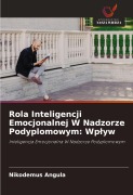 Cover-Bild zum Titel 'Rola Inteligencji Emocjonalnej W Nadzorze Podyplomowym: Wp¿yw' von 'Nikodemus Angula'
