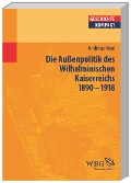 Cover-Bild zum Titel 'Deutsche Außenpolitik im Wilhelminischen Kaiserreich 1890-1918' von 'Andreas Rose'
