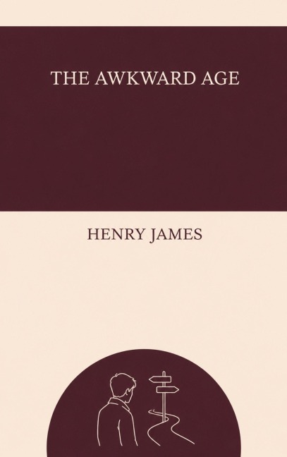 The Awkward Age - Henry James