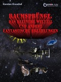 Cover-Bild zum Titel 'Raumsprünge, das kleinere Weltall und andere fantastische Erzählungen' von 'Karsten Kruschel'